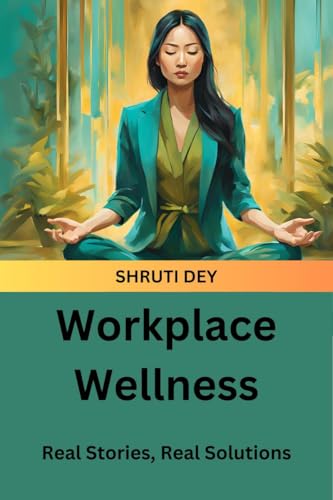Workplace Wellness: Real Stories, Real Solutions von Notion Press