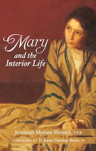 Mary and the Interior Life Mary and the Interior Life von Paraclete Press