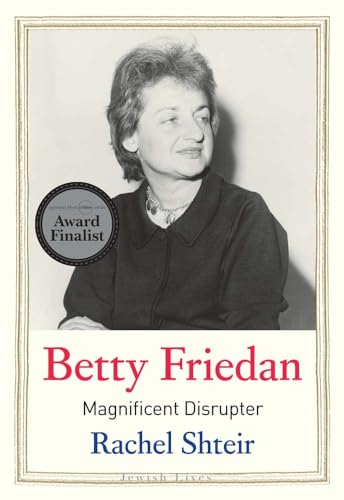 Betty Friedan: Magnificent Disrupter (Jewish Lives) von Yale University Press