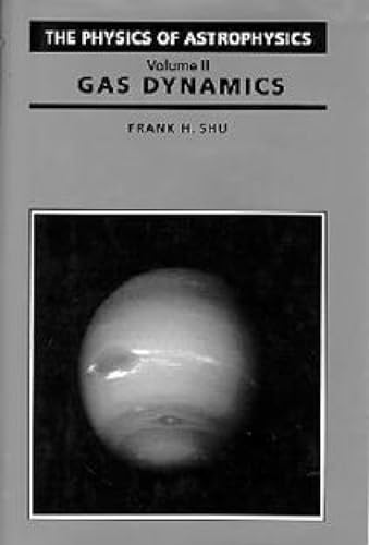 Physics Of Astrophysics Volume 2 - Gas Dynamics (A Series of Books in Astronomy)