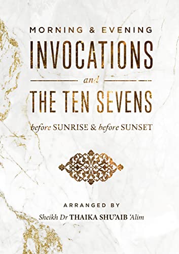 Morning & Evening Duas and the Ten Sevens before Sunrise & before Sunset von Imam Ghazali Publishing