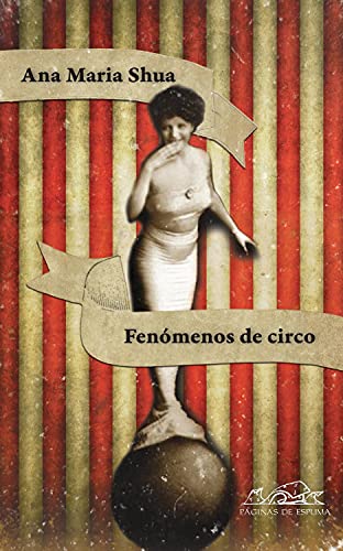 Fenómenos de circo (Voces / Literatura, Band 158) von PÁGINAS DE ESPUMA