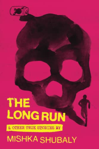 The Long Run & Other True Stories