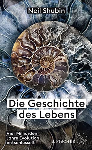 Die Geschichte des Lebens: Vier Milliarden Jahre Evolution entschlüsselt von FISCHER, S.