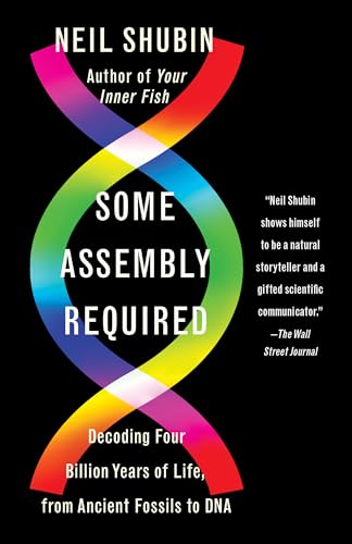 Some Assembly Required: Decoding Four Billion Years of Life, from Ancient Fossils to DNA von Vintage