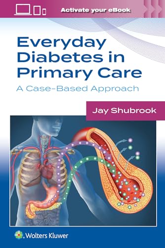 Everyday Diabetes in Primary Care: A Case-Based Approach von Wolters Kluwer Health
