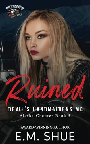 Ruined: A Devil's Handmaidens MC Novel (Devil's Handmaidens MC Alaska Chapter, Band 3) von Independently published