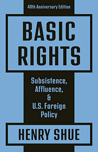 Basic Rights: Subsistence, Affluence, and U.S. Foreign Policy