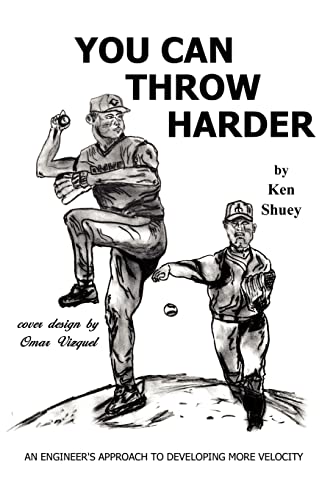 You Can Throw Harder: An Engineer's Approach To Developing More Velocity von 1st Book Library
