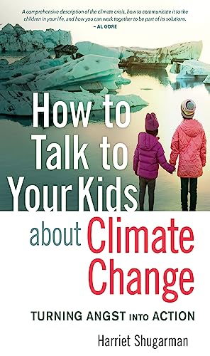 How to Talk to Your Kids About Climate Change: Turning Angst into Action von New Society Publishers