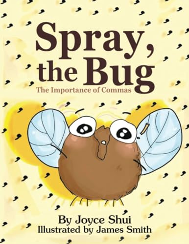Spray, the Bug: The Importance of Commas von Archway Publishing