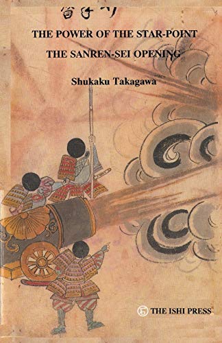 The Power of the Star-Point The Sanren-Sei Opening The Power of the Star-Point The Sanren-Sei Opening von Ishi Press