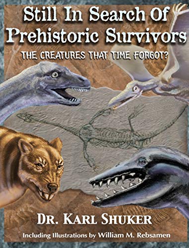 Still in Search of Prehistoric Survivors: The Creatures That Time Forgot? von Coachwhip Publications