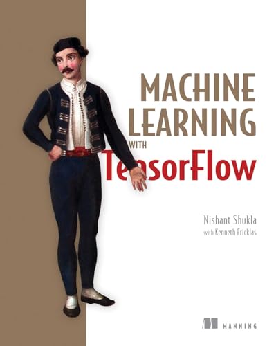 Machine Learning with TensorFlow von Manning Publications