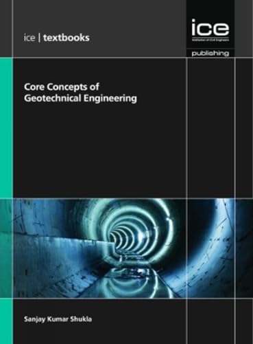Core Concepts of Geotechnical Engineering (ICE Textbook) series von ICE Publishing
