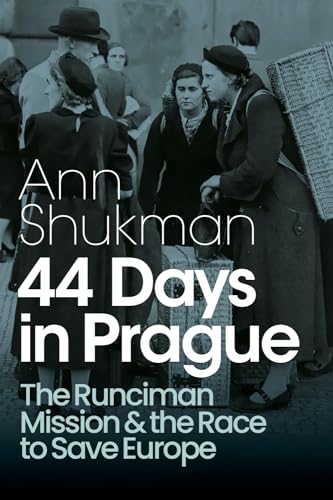 44 Days in Prague: The Runciman Mission and the Race to Save Europe von C Hurst & Co Publishers Ltd