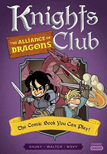 Knights Club: The Alliance of Dragons: The Comic Book You Can Play (Comic Quests, Band 7) von Quirk Books