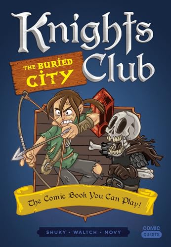 Knights Club: The Buried City: The Comic Book You Can Play (Comic Quests, Band 6) von Quirk Books