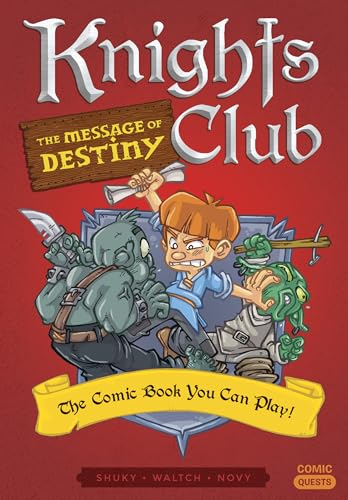 Knights Club: The Message of Destiny: The Comic Book You Can Play (Comic Quests, Band 4)
