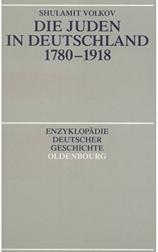 Die Juden in Deutschland 17801918 (Enzyklopädie deutscher Geschichte, 16, Band 16) von de Gruyter Oldenbourg