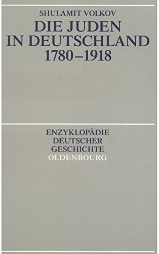 Die Juden in Deutschland 17801918 (Enzyklopädie deutscher Geschichte, 16, Band 16)