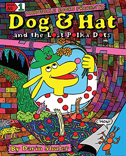Dog & Hat and the Lost Polka Dots: Book No. 1 von Chronicle Books