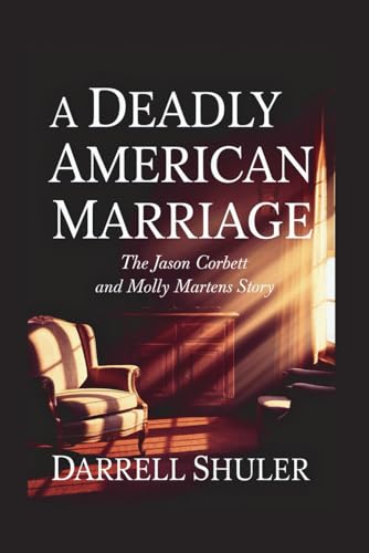 A Deadly American Marriage: The Jason Corbett and Molly Martens Story A Deadly American Marriage: The Jason Corbett and Molly Martens Story von Independently published