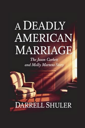 A Deadly American Marriage: The Jason Corbett and Molly Martens Story A Deadly American Marriage: The Jason Corbett and Molly Martens Story von Independently published