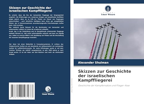 Skizzen zur Geschichte der israelischen Kampffliegerei: Geschichte der Kampfeinsätze und Flieger-Asse