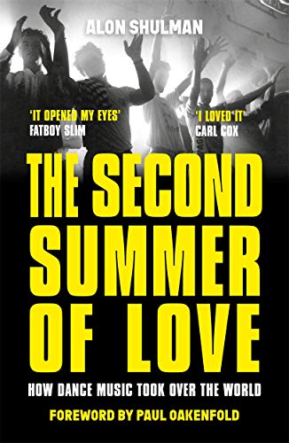 The Second Summer of Love: How Dance Music Took over the World von John Blake Publishing Ltd