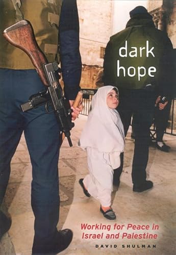 Dark Hope: Working at Peace in Israel And Palestine von University of Chicago Press