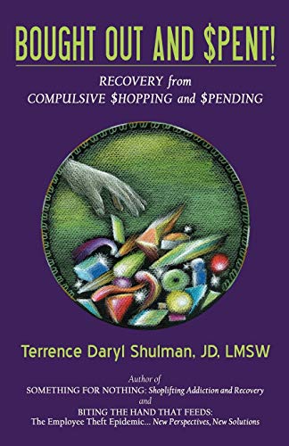 Bought Out and Spent! Recovery from Compulsive Shopping & Spending Bought Out and Spent! Recovery from Compulsive Shopping & Spending von Infinity Publishing.com