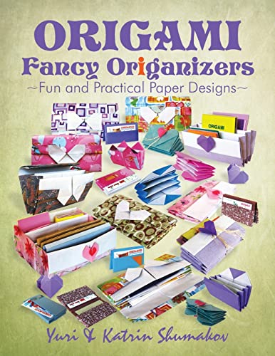 Origami Fancy Origanizers: Fun and Practical Paper Designs (Origami Office, Band 1)