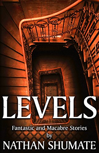 Levels: Fantastic and Macabre Stories