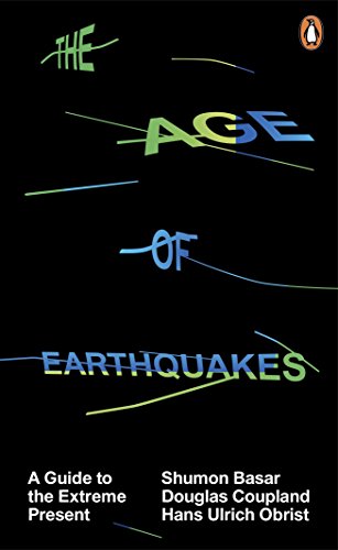 The Age of Earthquakes: A Guide to the Extreme Present von Penguin Uk