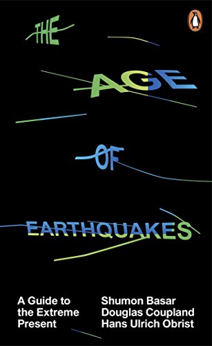 The Age of Earthquakes: A Guide to the Extreme Present von Penguin