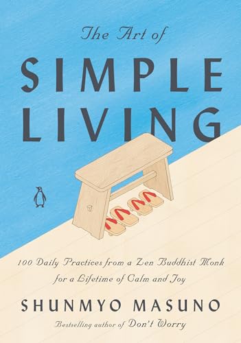 The Art of Simple Living: 100 Daily Practices from a Zen Buddhist Monk for a Lifetime of Calm and Joy von Penguin Life
