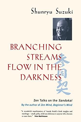 Branching Streams Flow in the Darkness: Zen Talks on the Sandokai von University of California Press