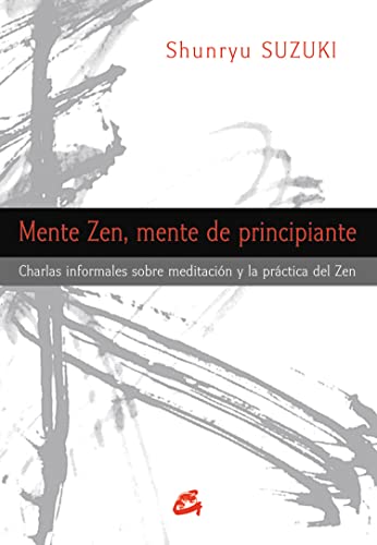 Mente zen, mente de principiante : charlas informales sobre meditación y la práctica del zen (Budismo zen)