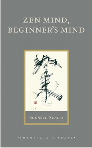 Zen Mind, Beginner's Mind: Informal Talks on Zen Meditation and Practice (Shambhala Library) von Shambhala