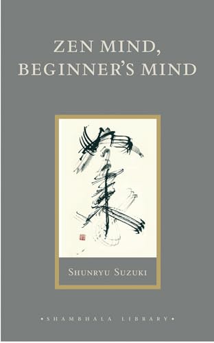 Zen Mind, Beginner's Mind: Informal Talks on Zen Meditation and Practice (Shambhala Library) von Shambhala Publications