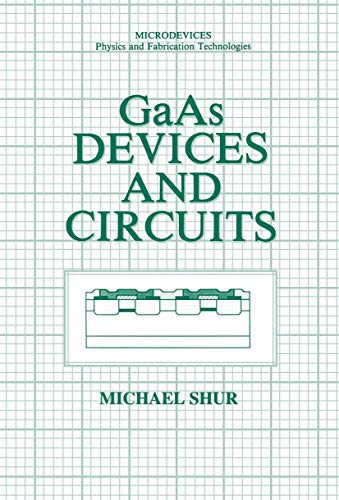 GaAs Devices and Circuits (Microdevices)