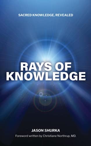 Rays of Knowledge: Sacred Knowledge Revealed von Atlantic Publishing Group, Inc.