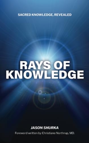 Rays of Knowledge: Sacred Knowledge Revealed von Atlantic Publishing Group, Inc.