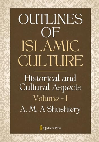 Outlines of Islamic Culture - Volume 1: Historical and Cultural Aspects von Qadeem Press
