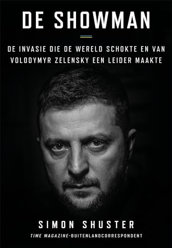 De showman: de invasie die de wereld schokte en van Volodymyr Zelensky een leider maakte von Hollands Diep