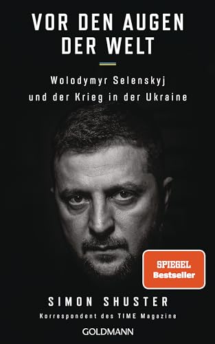 Vor den Augen der Welt: Wolodymyr Selenskyj und der Krieg in der Ukraine von Goldmann Verlag