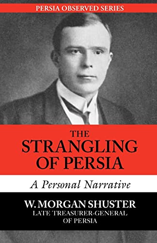 The Strangling of Persia: A Personal Narrative von Mage Publishers