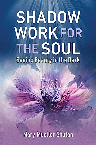 Shadow Work for the Soul: Seeing Beauty in the Dark