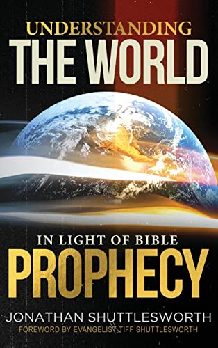 Understanding the World in Light of Bible Prophecy Understanding the World in Light of Bible Prophecy von Rise UP Publications